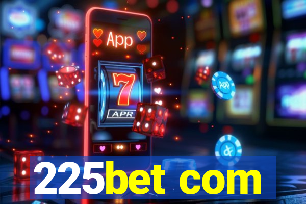 225bet com